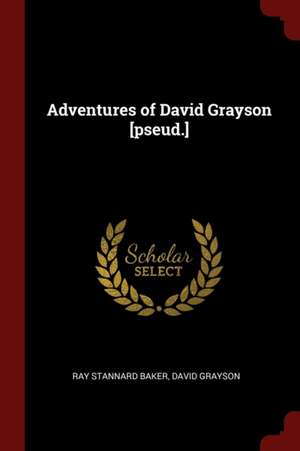 Adventures of David Grayson [pseud.] de Ray Stannard Baker