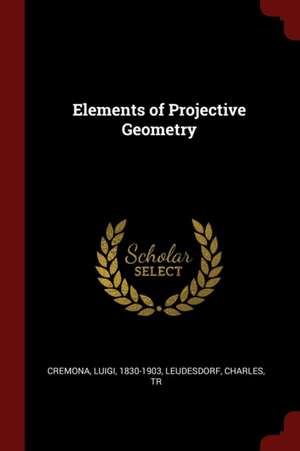 Elements of Projective Geometry de Luigi Cremona