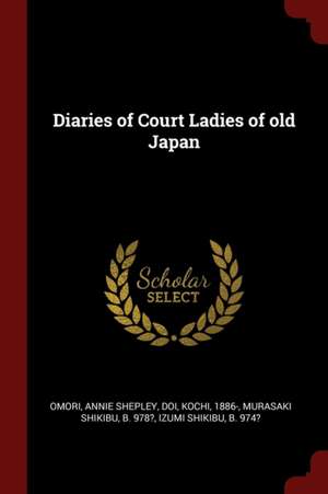 Diaries of Court Ladies of Old Japan de Annie Shepley Omori