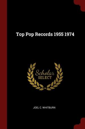 Top Pop Records 1955 1974 de Joel C. Whitburn