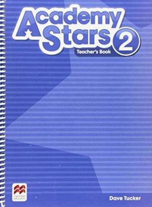 Tucker, D: Academy Stars Level 2 Teacher's Book Pack de Dave Tucker