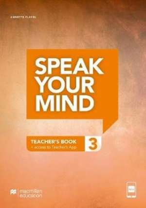 Flavel, A: Speak Your Mind Level 3 Teacher's Edition + acces de Annette Flavel