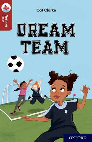 Oxford Reading Tree TreeTops Reflect: Oxford Reading Level 15: Dream Team de Nikki Gamble