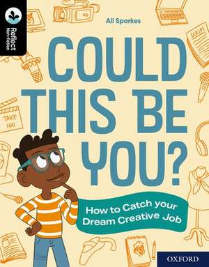 Oxford Reading Tree TreeTops Reflect: Oxford Reading Level 20: Could This Be You?: How to Catch your Dream Creative Job de Nikki Gamble