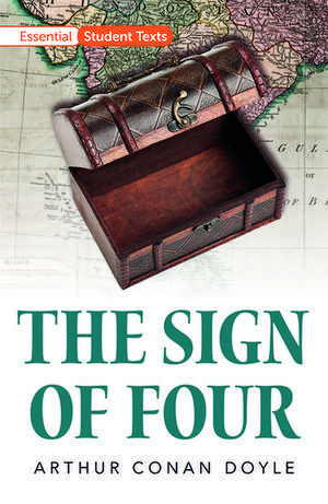 Essential Student Texts: The Sign of Four de Arthur Conan Doyle