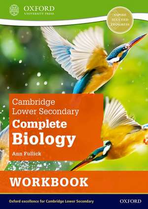 Cambridge Lower Secondary Complete Biology: Workbook (Second Edition) de Ann Fullick