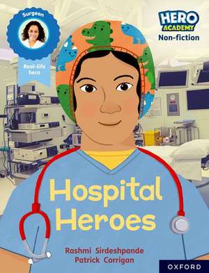 Hero Academy Non-fiction: Oxford Reading Level 8, Book Band Purple: Hospital Heroes de Patrick Corrigan