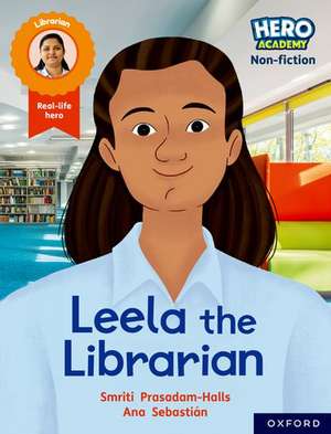 Hero Academy Non-fiction: Oxford Reading Level 9, Book Band Gold: Leela the Librarian de Smriti Prasadam-Halls