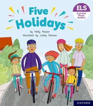 Essential Letters and Sounds: Essential Phonic Readers: Oxford Reading Level 6: Five Holidays de Holly Harper