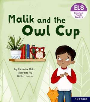 Essential Letters and Sounds: Essential Phonic Readers: Oxford Reading Level 3: Malik and the Owl Cup de Catherine Baker