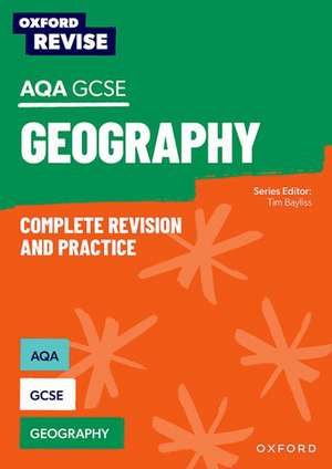 Oxford Revise: AQA GCSE Geography Complete Revision and Practice de Tim Bayliss