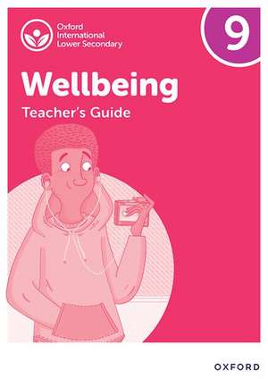 Oxford International Wellbeing: Teacher's Guide 9 de Adrian Bethune