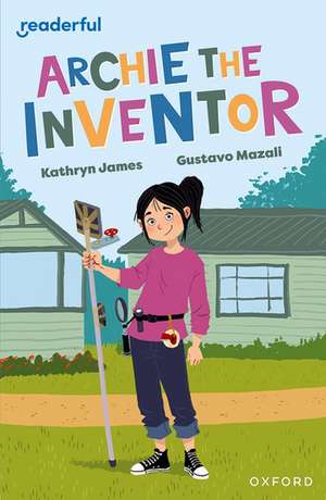 Readerful Independent Library: Oxford Reading Level 12: Archie the Inventor de Gustavo Mazali