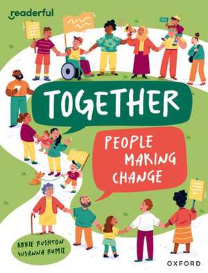 Readerful Independent Library: Oxford Reading Level 12: Together: People making change de Abbie Rushton