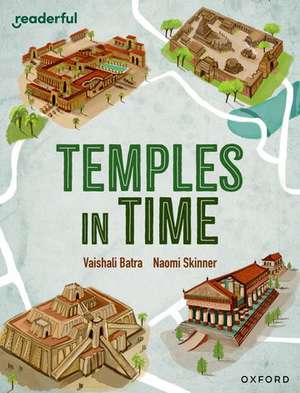 Readerful Independent Library: Oxford Reading Level 14: Temples in Time de Vaishali Batra