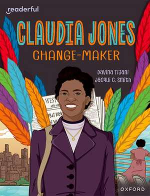 Readerful Independent Library: Oxford Reading Level 18: Claudia Jones: Change-maker de Davina Tijani