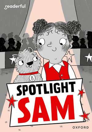 Readerful Rise: Oxford Reading Level 7: Spotlight Sam de Emily Cooksey