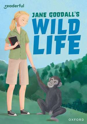 Readerful Rise: Oxford Reading Level 9: Jane Goodall's Wild Life de Anita Ganeri