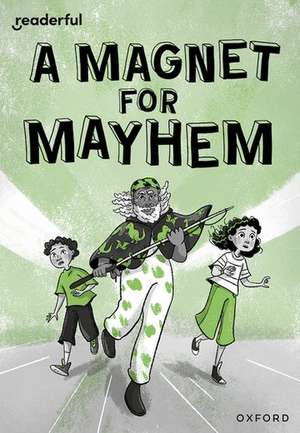 Readerful Rise: Oxford Reading Level 11: A Magnet for Mayhem de Ali Sparkes