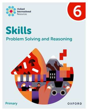 Oxford International Skills: Problem Solving and Reasoning: Practice Book 6 de Karen Morrison