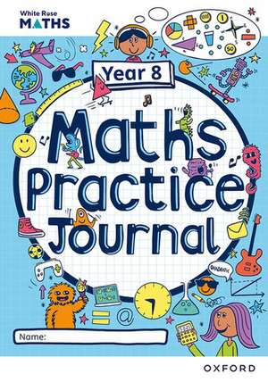 White Rose Maths Practice Journals Year 8 Workbook: Single Copy de Emily Fox