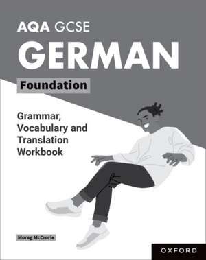 AQA GCSE German: AQA GCSE German Foundation Grammar, Vocabulary and Translation Workbooks: Pack of 8 de Morag McCrorie