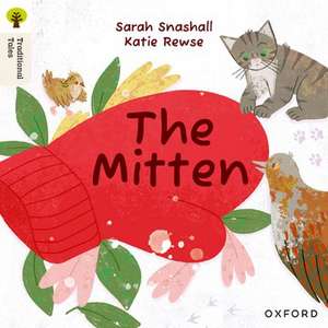 Oxford Reading Tree Traditional Tales: Level 2: The Mitten de Sarah Snashall