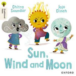 Oxford Reading Tree Traditional Tales: Level 4: Sun, Moon and Wind de Jojo Clinch