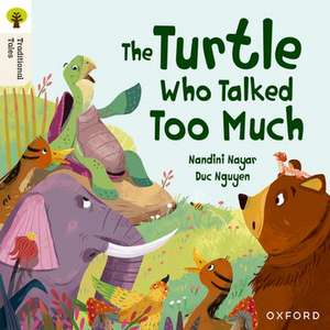 Oxford Reading Tree Traditional Tales: Level 8: The Turtle Who Talked Too Much de Duc Nguyen