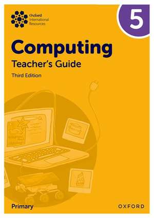 Oxford International Primary Computing: Teacher's Guide 5 de Alison Page