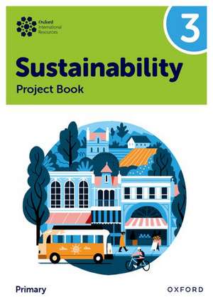 Oxford International Sustainability: Project Book 3 (Primary) de Jody Ellenby