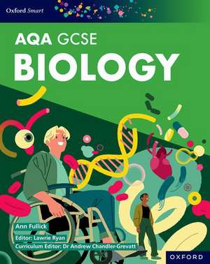 Oxford Smart AQA GCSE Sciences: Biology Student Book de Ann Fullick