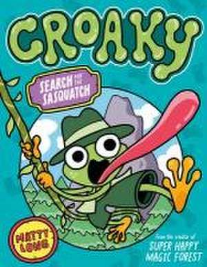 Croaky: Search for the Sasquatch de Matty Long