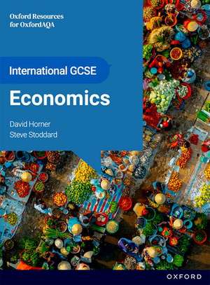 OxfordAQA International GCSE Economics (9214): Student Book de David Horner