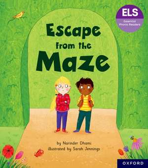 Essential Letters and Sounds: Essential Phonic Readers: Oxford Reading Level 6: Escape from the Maze de Narinder Dhami