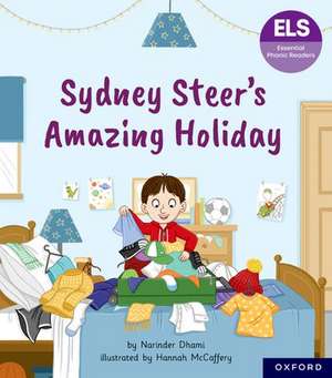 Essential Letters and Sounds: Essential Phonic Readers: Oxford Reading Level 6: Sydney Steer's Amazing Holiday de Narinder Dhami