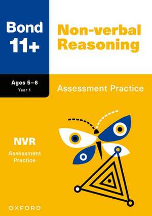 Bond 11+: Bond 11+ Non-verbal Reasoning Assessment Practice Age 5-6 de Alison Primrose