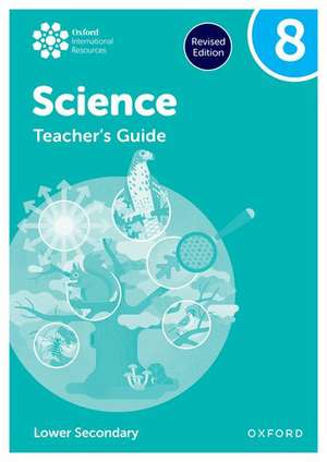 Oxford International Science: Teacher's Guide 8 (Lower Secondary) de Jo Locke