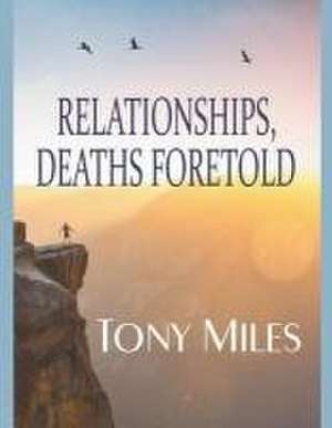 Relationships, Deaths Foretold de Tony Miles