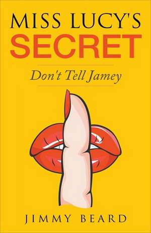 Miss Lucy's Secret de Jimmy Beard