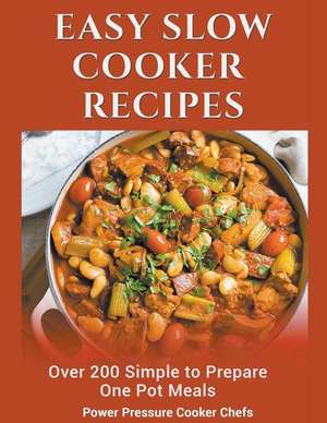 Easy Slow Cooker Recipes de Power Pressure Cooker Chefs