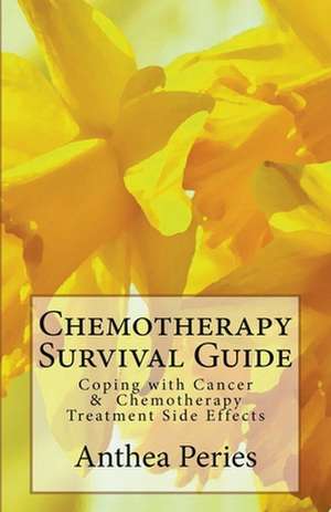 Chemotherapy Survival Guide de Anthea Peries