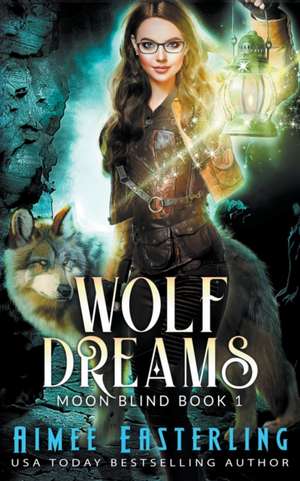 Wolf Dreams de Aimee Easterling