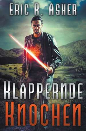 Klappernde Knochen de Eric R. Asher