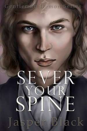 Sever Your Spine de Black, Jasper