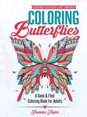 Coloring Butterflies de Jasmine Taylor