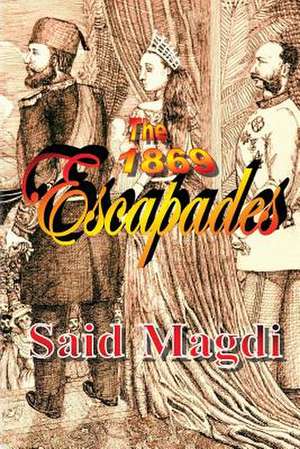 The 1869 Escapades de Said Magdi