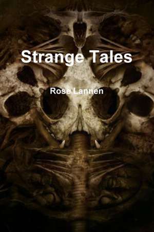 Strange Tales de Rose Lannen