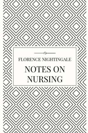 Notes on Nursing de Florence Nightingale