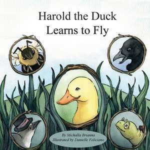 Harold the Duck Learns to Fly de Michalla Brianna